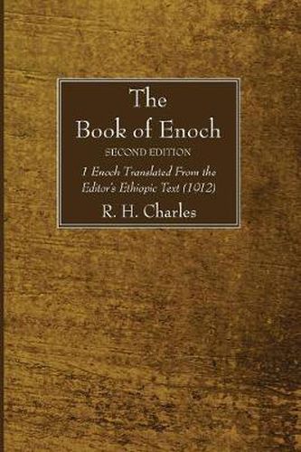 Cover image for The Book of Enoch, Second Edition: 1 Enoch Translated from the Editor's Ethiopic Text (1912)