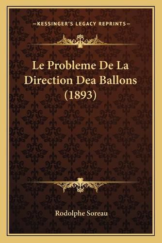 Cover image for Le Probleme de La Direction Dea Ballons (1893)