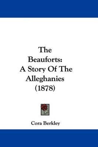 Cover image for The Beauforts: A Story of the Alleghanies (1878)