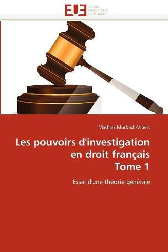 Cover image for Les Pouvoirs D'Investigation En Droit Fran Ais Tome 1