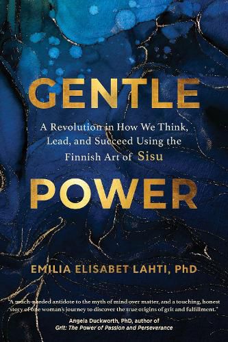 Cover image for Gentle Power: A Revolution in How We Think, Lead, and Succeed Using the Finnish Art of Sisu