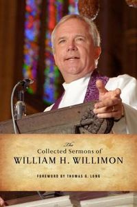 Cover image for The Collected Sermons of William H. Willimon