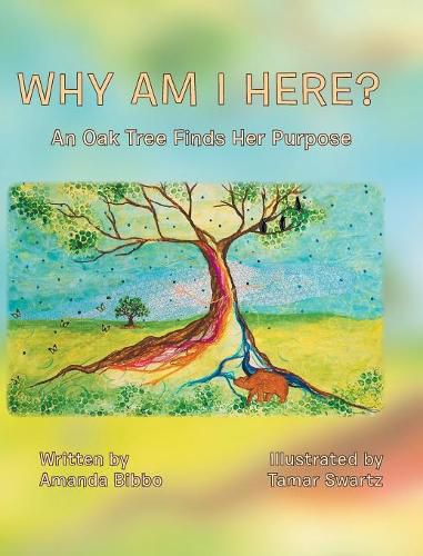 Cover image for Why Am I Here?: An Oak Tree Finds Her Purpose