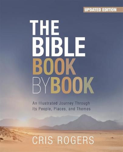 Cover image for The Bible Book by Book: An Illustrated Journey Through Its People, Places and Themes