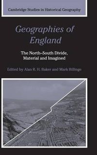 Cover image for Geographies of England: The North-South Divide, Material and Imagined