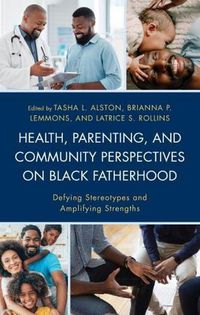 Cover image for Health, Parenting, and Community Perspectives on Black Fatherhood