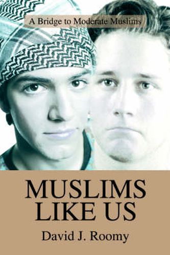 Cover image for Muslims Like Us: A Bridge to Moderate Muslims