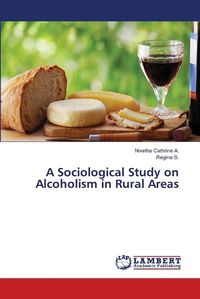 Cover image for A Sociological Study on Alcoholism in Rural Areas