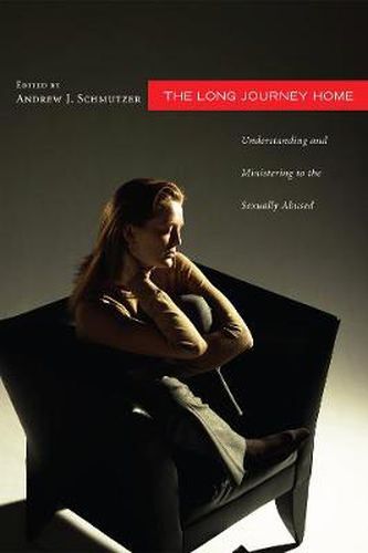 Cover image for The Long Journey Home: Understanding and Ministering to the Sexually Abused