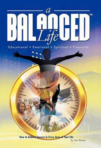 Cover image for A Balanced Life: How to Achieve Success in Every Area of Your Life