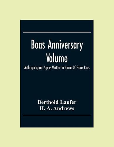 Cover image for Boas Anniversary Volume; Anthropological Papers Written In Honor Of Franz Boas