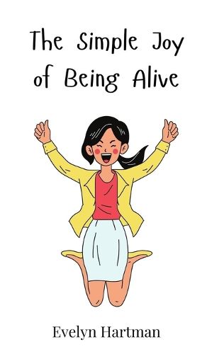 Cover image for The Simple Joy of Being Alive