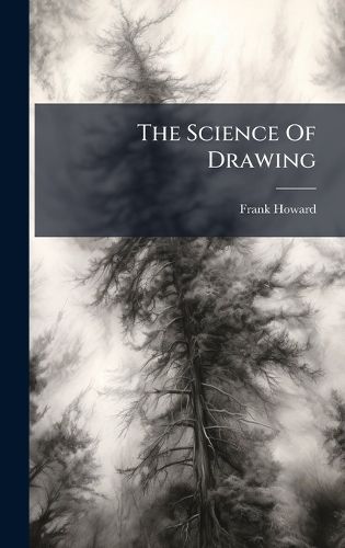 Cover image for The Science Of Drawing