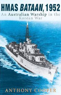Cover image for HMAS Bataan, 1952: An Australian warship in the Korean War