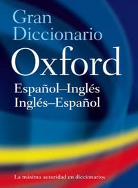 Cover image for The Oxford Spanish Dictionary: Spanish-English, English-Spanish