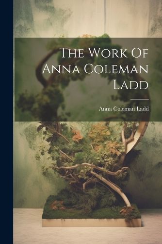 Cover image for The Work Of Anna Coleman Ladd