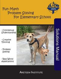 Cover image for Fun Math Problem Solving For Elementary School Solutions Manual