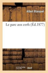 Cover image for Le Parc Aux Cerfs