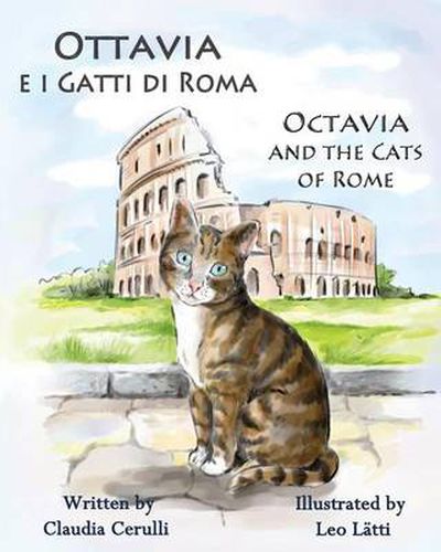 Cover image for Ottavia E I Gatti Di Roma - Octavia and the Cats of Rome: A Bilingual Picture Book in Italian and English