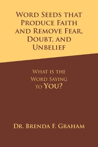 Cover image for Word Seeds that Produce Faith and Remove Fear, Doubt, and Unbelief