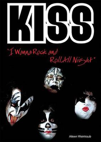 Cover image for Kiss: I Wanna Rock and Roll All Night