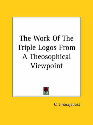 Cover image for The Work of the Triple Logos from a Theosophical Viewpoint