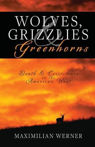 Wolves, Grizzlies and Greenhorns: Death and Coexistence in the American West