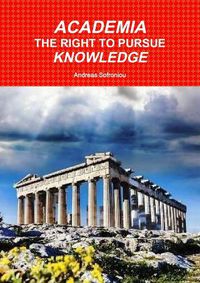 Cover image for Academia the Right to Pursue Knowledge