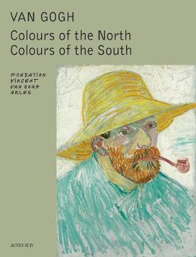 Cover image for Van Gogh: Colours of the North, Colours of the South