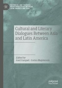 Cover image for Cultural and Literary Dialogues Between Asia and Latin America