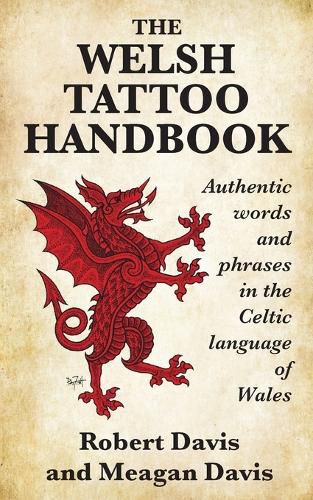 Cover image for The Welsh Tattoo Handbook: Authentic Words and Phrases in the Celtic Language of Wales