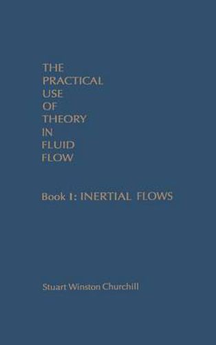 Cover image for The Practical Use of Theory in Fluid Flow Book 1: Inertial Flows