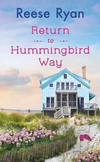 Cover image for Return to Hummingbird Way: Includes a Bonus Novella