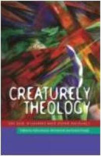 Cover image for Creaturely Theology: On God, Humans and Other Animals