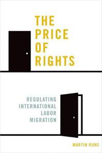 Cover image for The Price of Rights: Regulating International Labor Migration