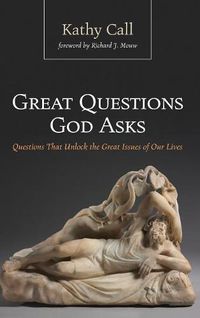 Cover image for Great Questions God Asks: Questions That Unlock the Great Issues of Our Lives