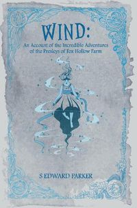 Cover image for Wind: An Account of the Incredible Adventures of the Presleys of Fox Hollow Farm