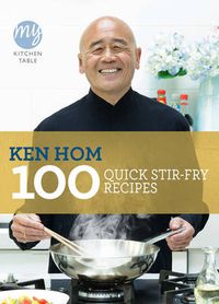Cover image for My Kitchen Table: 100 Quick Stir-fry Recipes