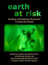 Cover image for Earth At Risk: Building a Resistance Movement to Save the Planet