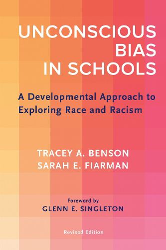 Cover image for Unconscious Bias in Schools: A Developmental Approach to Exploring Race and Racism