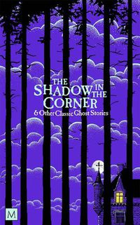 Cover image for The Shadow in The Corner & Other Classic Ghost Stories