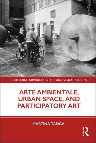 Cover image for Arte Ambientale, Urban Space, and Participatory Art