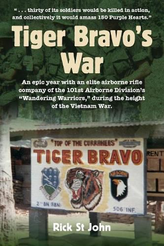 Cover image for Tiger Bravo's War: An epic year with an elite airborne rifle company of the 101st Airborne Division's Wandering Warriors, during the height of the Vietnam War