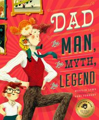 Cover image for Dad: The Man, the Myth, the Legend