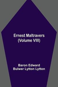 Cover image for Ernest Maltravers (Volume VIII)