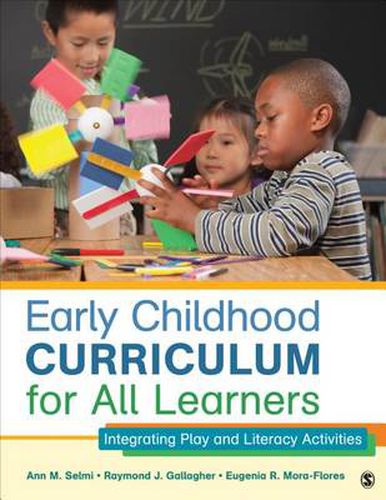 Cover image for Early Childhood Curriculum for All Learners: Integrating Play and Literacy Activities