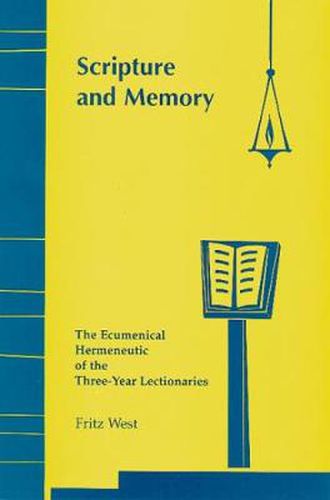 Cover image for Scripture and Memory: The Ecumenical Hermeneutic of the Three-Year Lectionaries