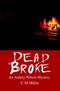 Cover image for Dead Broke: An Audrey Wilson Mystery
