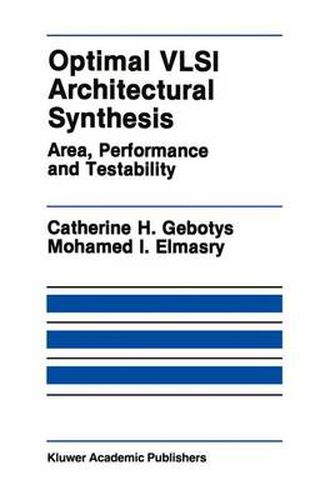 Cover image for Optimal VLSI Architectural Synthesis: Area, Performance and Testability