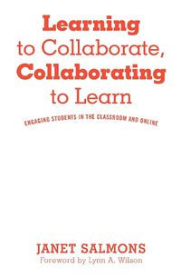 Cover image for Learning to Collaborate, Collaborating to Learn: Practical Guidance for Online and Classroom Instruction